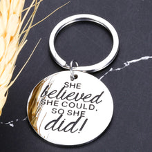 Load image into Gallery viewer, 2021 Graduation Keychain Gifts Inspirational Gifts for Women Teen Girls Best Friends Birthday Christmas Present for Girlfriend Daughter Sister Mother She Believed Key Ring for College Senior Graduate