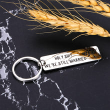 Load image into Gallery viewer, Anniversary Keychain for Husband Wife Funny Gifts for Him Her Men Women Holy St We’re Still Married Keyring Celebrating Pendant Present for Marriage Ann Valentine Birthday Christmas New Year