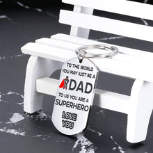 Load image into Gallery viewer, Dad Gifts Keychain from Daughter Son Kids To The World You May Just Be A Dad Keyring Jewelry for Daddy Papa Man for Father’s Day Birthday Christmas Thanksgiving Valentine Anniversary