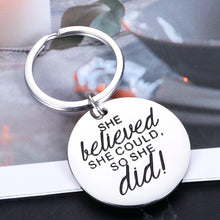 Load image into Gallery viewer, 2021 Graduation Keychain Gifts Inspirational Gifts for Women Teen Girls Best Friends Birthday Christmas Present for Girlfriend Daughter Sister Mother She Believed Key Ring for College Senior Graduate