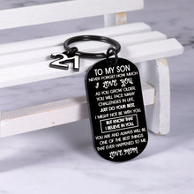 Load image into Gallery viewer, Inspirational 21st Birthday Gifts for Him Adults to My Son Keychain from Mom I Love You Gifts for Him Teen Boys Son in Law from Mother to Son Christmas Back to School Graduation Come of Age Gifts
