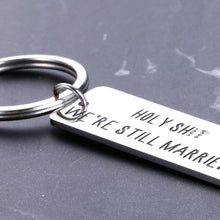 Load image into Gallery viewer, Anniversary Keychain for Husband Wife Funny Gifts for Him Her Men Women Holy St We’re Still Married Keyring Celebrating Pendant Present for Marriage Ann Valentine Birthday Christmas New Year
