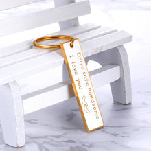 Load image into Gallery viewer, Drive Safe Keychain for Boyfriend Gifts for Him Husband Fiance Groom Hubby Anniversary Valentines Day Birthday Christmas Wedding Present From Her Girlfriend Wife Golden I Love You Key Ring Tag