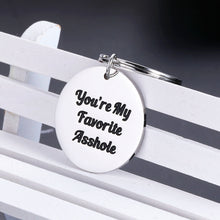 Load image into Gallery viewer, Funny Gifts Men Keychain Husband Boyfriend Present You’re My Favorite Asshole Keyring for Anniversary Valentines Wedding Birthday Christmas Thanksgivings BF Hubby Jewelry