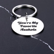 Load image into Gallery viewer, Funny Gifts Men Keychain Husband Boyfriend Present You’re My Favorite Asshole Keyring for Anniversary Valentines Wedding Birthday Christmas Thanksgivings BF Hubby Jewelry