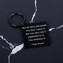 Load image into Gallery viewer, Inspiring Kobe Quote Keychain Teen Men Basketball Fans Gifts Embrace Self-Doubt Keyring Tag Motivational Presents for Birthday Christmas Thanksgivings Sport Events