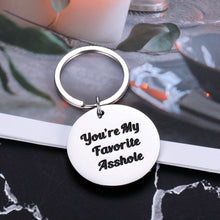 Load image into Gallery viewer, Funny Gifts Men Keychain Husband Boyfriend Present You’re My Favorite Asshole Keyring for Anniversary Valentines Wedding Birthday Christmas Thanksgivings BF Hubby Jewelry