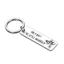 Load image into Gallery viewer, Anniversary Keychain for Husband Wife Funny Gifts for Him Her Men Women Holy St We’re Still Married Keyring Celebrating Pendant Present for Marriage Ann Valentine Birthday Christmas New Year