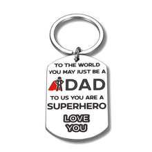 Load image into Gallery viewer, Dad Gifts Keychain from Daughter Son Kids To The World You May Just Be A Dad Keyring Jewelry for Daddy Papa Man for Father’s Day Birthday Christmas Thanksgiving Valentine Anniversary